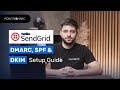 SendGrid Domain Authentication How To Set Up DKIM SPF DMARC For SendGrid