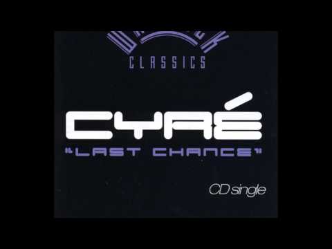 Cyre-Last Chance (Club Version)