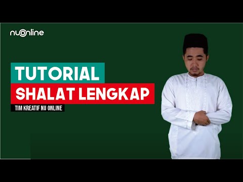 Tuntunan Sholat Lengkap dan Bacaannya | NU Online