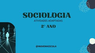 Sociologia 2º ano EM - Atividades Adaptadas
