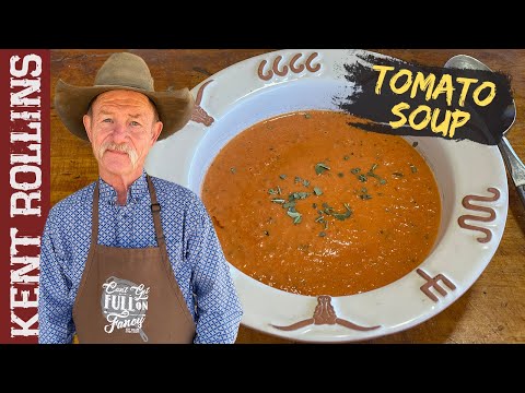 Incredibly Easy Homemade Tomato Soup | Cowboy Kent Rollins