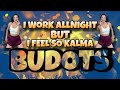 I WORK ALL NIGHT BUT I FEEL SO KALMA BUDOTS REMIX VAL ORTIZ Ft DJ LEON REMIXER