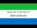 Goal_By-S-oo_Yes_Oo_ft Baby_Bernard_-lyrics_-video