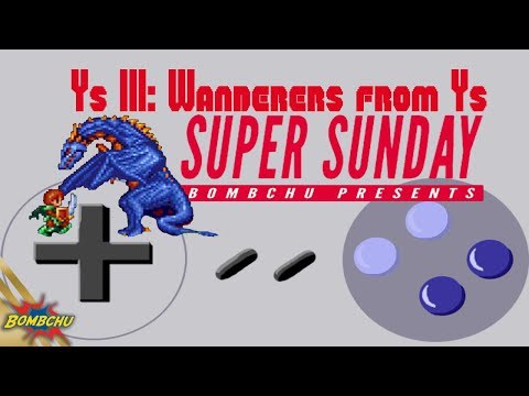 SUPER SUNDAY Episode 34: YS III: Wanderers from Ys (SNES 1992)