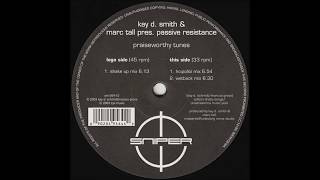 Kay D. Smith & Marc Tall Pres. Passive Resistance - Praiseworthy Tunes (Hoipolloi Mix)