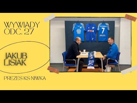 #27 - Wywiady. Jakub Lisiak - prezes KS Niwka