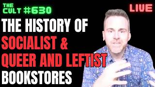 THE CULT #630: The History of Socialist, Queer and Leftist Bookstores As Organizing Hubs
