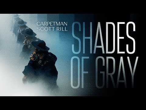 Carpetman x Scott Rill - Shades Of Gray