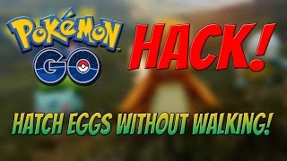 Pokemon Go HACK - Hatch Eggs Without Walking!