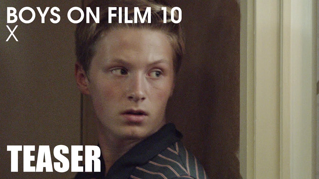 Boys On Film 10: X - Teaser #2