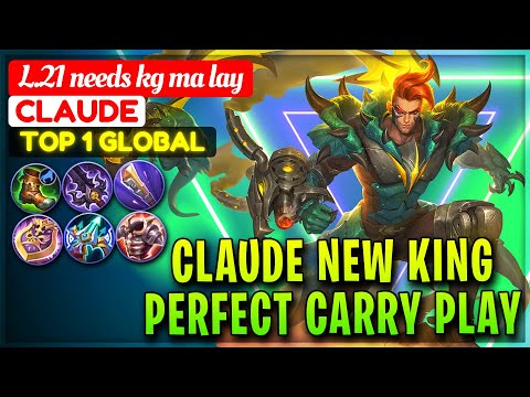 Claude New King Perfect Carry Play [ Top Global Claude ] L.21 needs kg ma lay - Mobile Legends