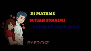 Download lagu DI MATAMU SUFIAN SUHAIMI COVER BY FIEYA JULIA LIRIK mp3