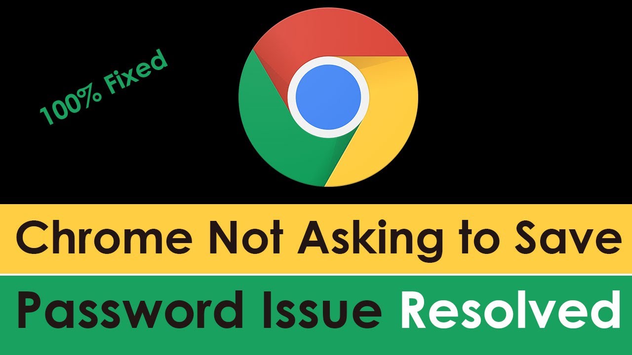 How to fix Google Chrome does not ask to save password issue?