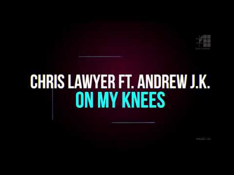 Klippremier: Chris Lawyer ft. Andrew J.K. - On My Knees