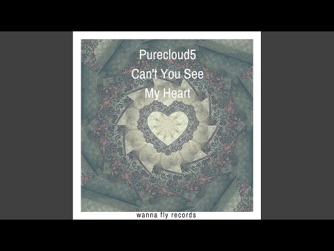 Can't You See My Heart (Original Mix)