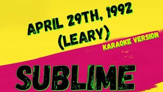 SUBLIME - APRIL 29TH, 1992 (LEARY) - PUNK ROCK MEDIA KARAOKE INSTRUMENTAL
