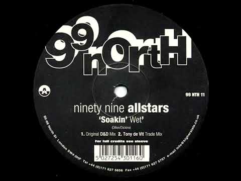 Ninety Nine Allstars Soakin Wet Original Dillon Dickins Mix 99 North 1998