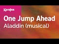 Karaoke One Jump Ahead - Aladdin (musical) * Karaoke One Jump Ahead - Aladdin (musical) *