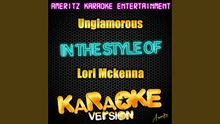 Unglamorous (In the Style of Lori Mckenna) (Karaoke Version)