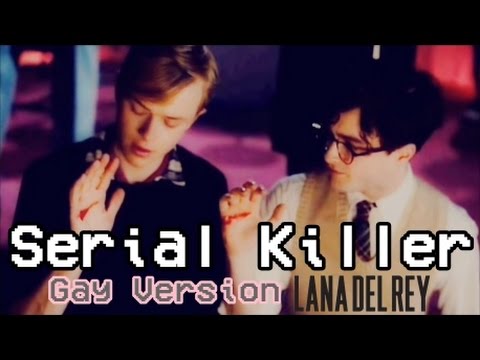Lana del Rey - Serial Killer | lucien & allen | gay version