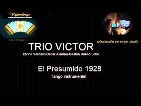 TRIO VICTOR - Elvino Vardaro - Oscar Alemàn - Gaston Bueno Lobo "El Presumido 1928 TangoViejamilonga
