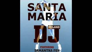 Samantha Fox (Feat. Dj Milano) - SANTA MARIA