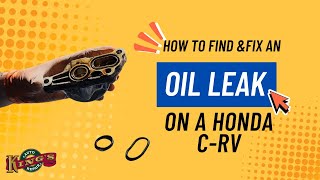 How To Find & Fix An Oil Leak On a Honda CR-V