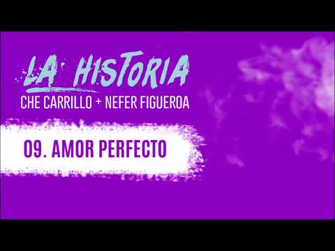 CHE CARRILLO - 09. Amor perfecto (Lyric)