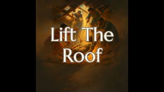 Lift the Roof