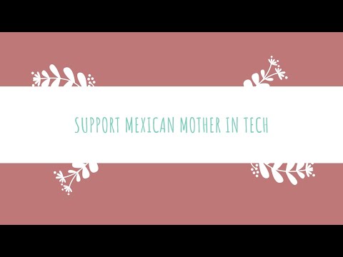 Support Mexican Mothers in Tech
