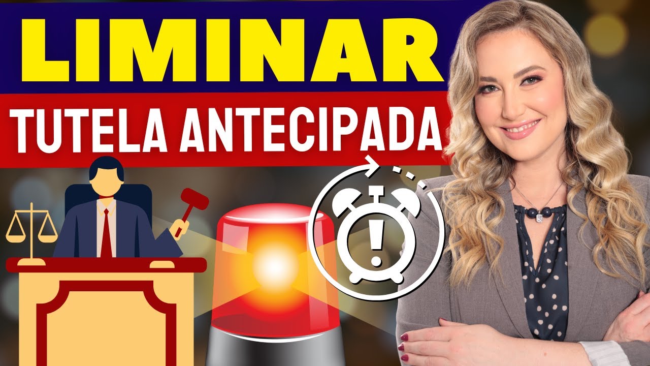 LIMINAR / TUTELA ANTECIPADA - Para que serve? O que acontece depois no processo?