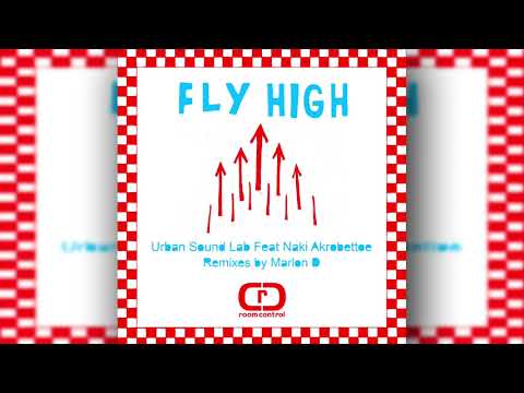 Urban Sound Lab & Naki Akrobettoe - Fly High