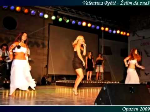 Valentina Rebic - Zelim da znas, Opuzen 2009