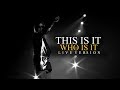 WHO IS IT - THIS IS IT (Live at The 02, London) - Michael Jackson