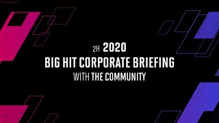 Big Hit Corporate Briefing with the Community (2H 2020)