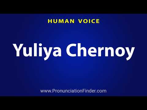 How To Pronounce Yuliya Chernoy