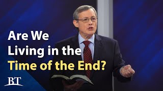 Beyond Today -- Are We Living in the Time of the End?