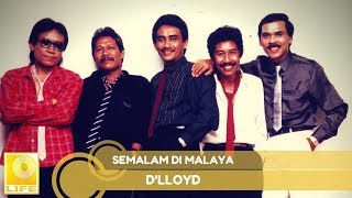 Download lagu D'lloyd - Semalam Di Malaya mp3 Download lagu D'lloyd - Semalam Di Malaya mp3