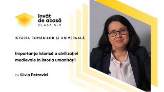 "Importanţa istorică a civilizaţiei medievale"