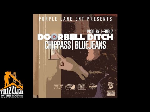 Chippass x Bluejeans - Door Bell Ditch [Prod. L-Finguz] [Thizzler.com Exclusive]