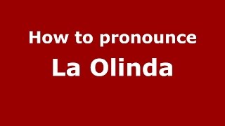 How to pronounce La Olinda