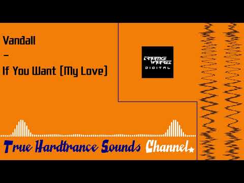 Vandall - If You Want (My Love)