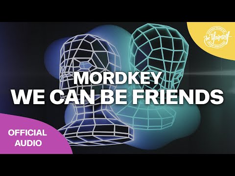 Mordkey - We Can Be Friends (Official Audio) [Be Yourself]