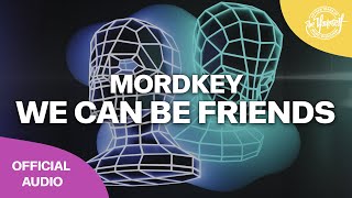 Mordkey - We Can Be Friends video