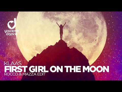 Klaas – First Girl On The Moon (Rocco & Mazza Edit)