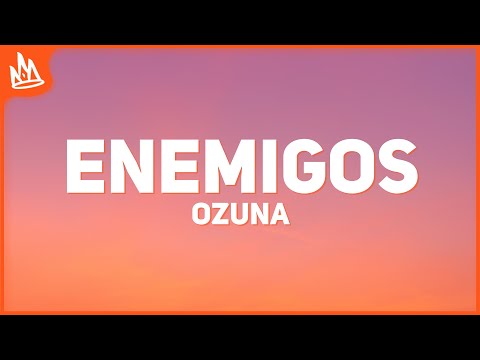 Ozuna, Beéle, Ovy On The Drums - Enemigos [Letra]