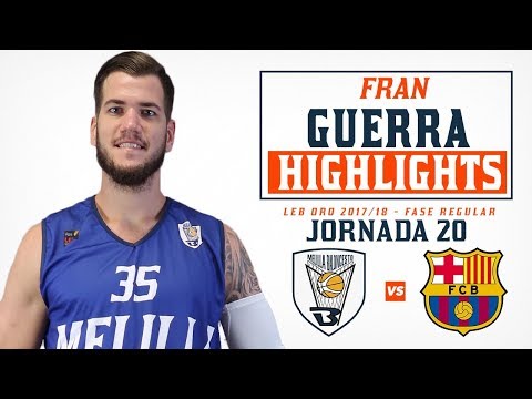 HIGHLIGHTS | Fran Guerra vs FC Barcelona Lassa B (ORO 17/18 - J20)