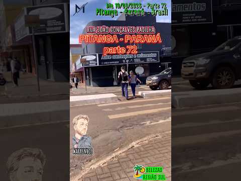 #Parte72 #Pitanga #Paraná #Brasil #dia 19/08/2026 #Rua João Gonçalves Padilha #centro #cidades