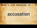 Accusation Meaning : Definition of Accusation