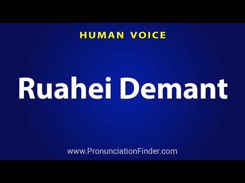 How To Pronounce Ruahei Demant